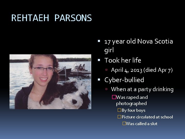REHTAEH PARSONS 17 year old Nova Scotia girl Took her life April 4, 2013