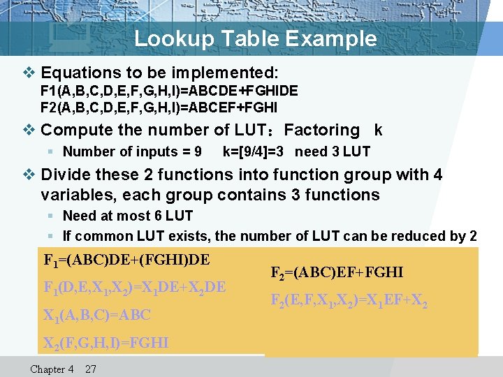Lookup Table Example v Equations to be implemented: F 1(A, B, C, D, E,