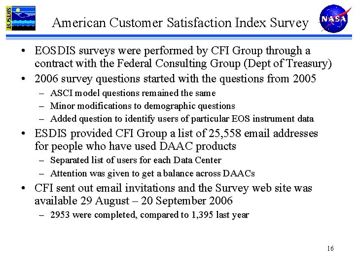 American Customer Satisfaction Index Survey • EOSDIS surveys were performed by CFI Group through