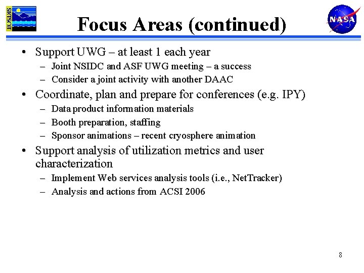 Focus Areas (continued) • Support UWG – at least 1 each year – Joint