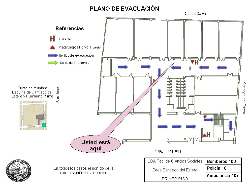 PLANO DE EVACUACIÒN Carlos Calvo Referencias Hidrante Matafuegos Polvo a presión Sentido de evacuación