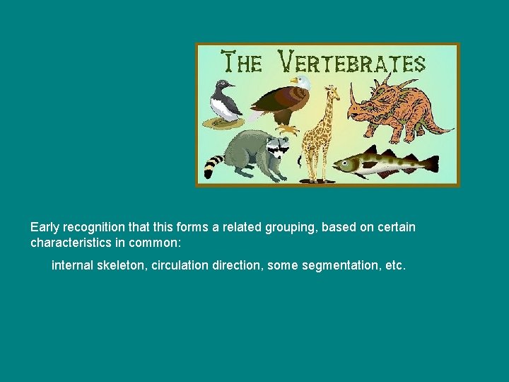 Early recognition that this forms a related grouping, based on certain characteristics in common: