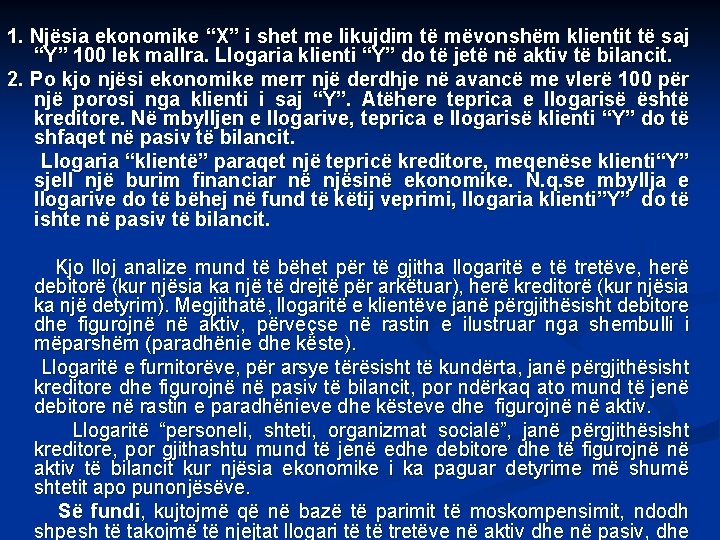 1. Njësia ekonomike “X” i shet me likujdim të mëvonshëm klientit të saj “Y”