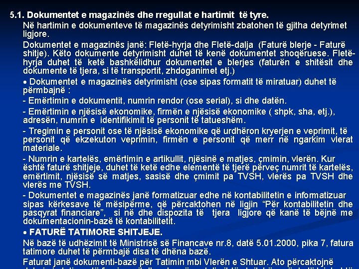 5. 1. Dokumentet e magazinës dhe rregullat e hartimit të tyre. Në hartimin e