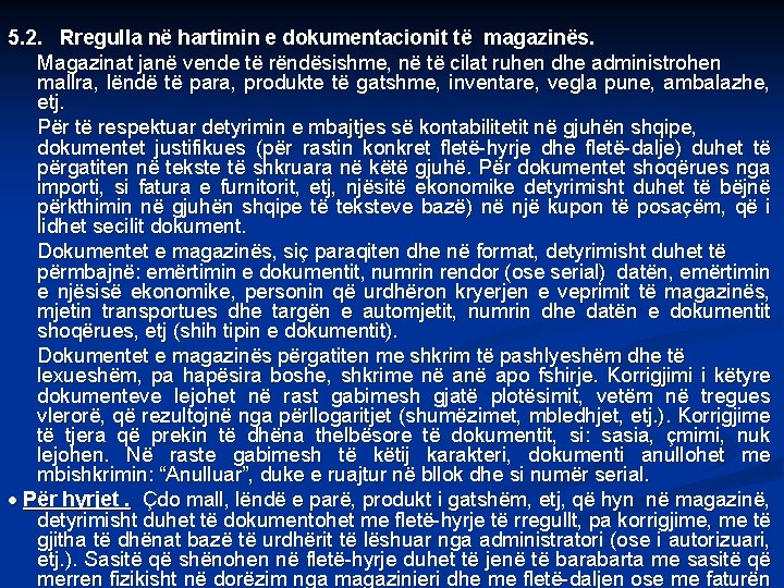 5. 2. Rregulla në hartimin e dokumentacionit të magazinës. Magazinat janë vende të rëndësishme,