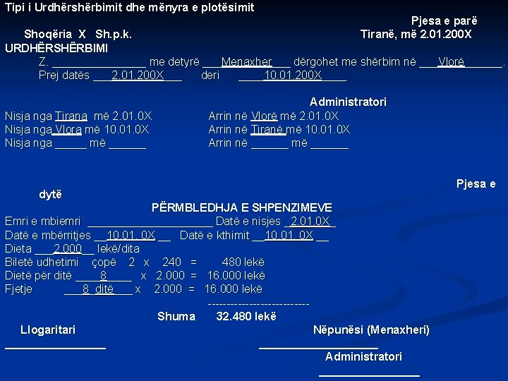 Tipi i Urdhërshërbimit dhe mënyra e plotësimit Pjesa e parë Tiranë, më 2. 01.