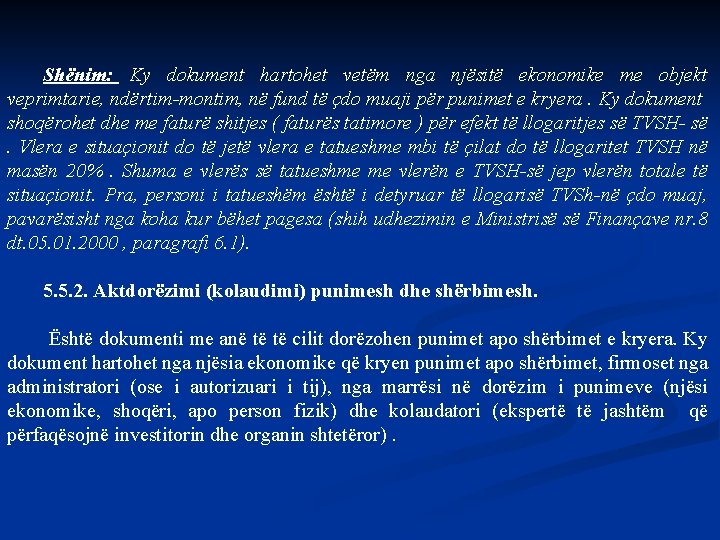 Shënim: Ky dokument hartohet vetëm nga njësitë ekonomike me objekt veprimtarie, ndërtim-montim, në fund