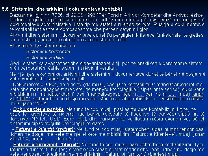 5. 6 Sistemimi dhe arkivimi i dokumenteve kontabël Bazuar në ligjin nr. 7726, dt