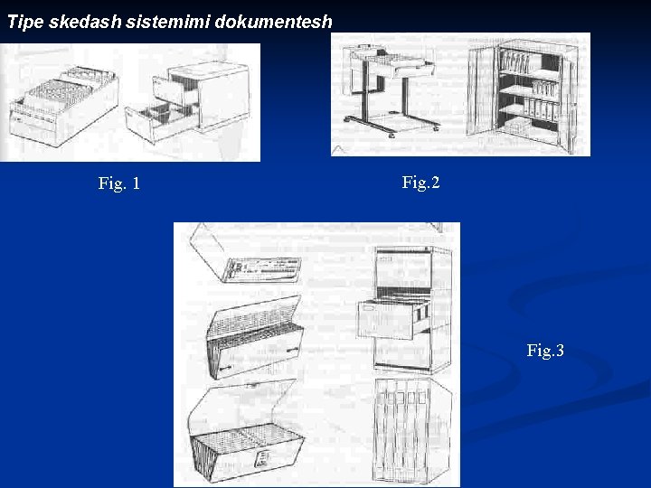 Tipe skedash sistemimi dokumentesh Fig. 1 Fig. 2 Fig. 3 