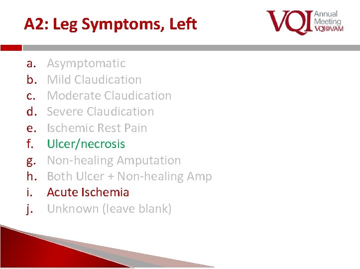 A 2: Leg Symptoms, Left a. b. c. d. e. f. g. h. i.