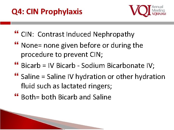 Q 4: CIN Prophylaxis CIN: Contrast Induced Nephropathy None= none given before or during