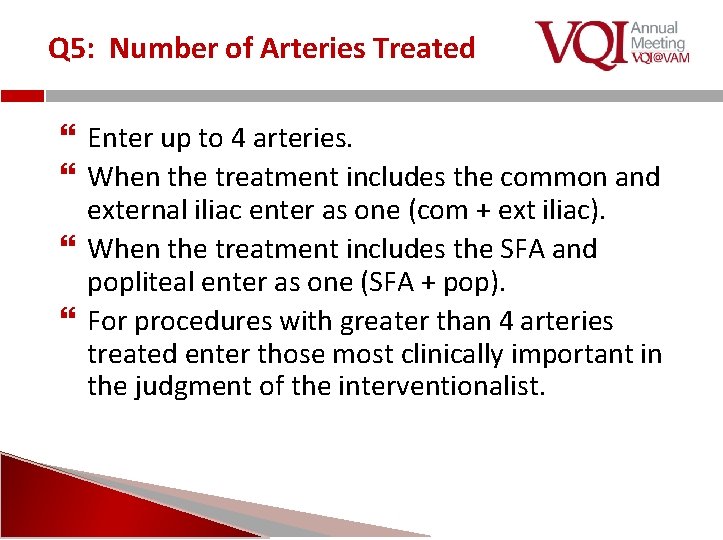 Q 5: Number of Arteries Treated Enter up to 4 arteries. When the treatment