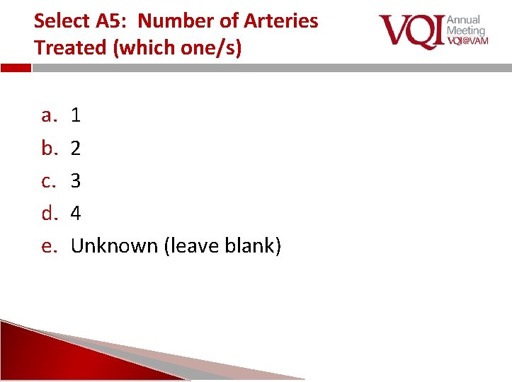 Select A 5: Number of Arteries Treated (which one/s) a. b. c. d. e.