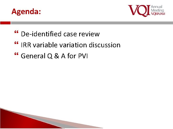 Agenda: De-identified case review IRR variable variation discussion General Q & A for PVI