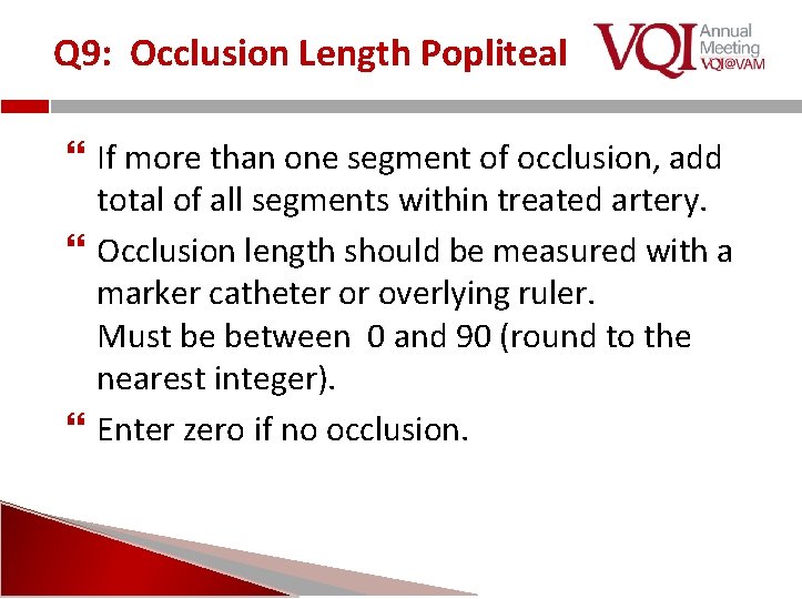 Q 9: Occlusion Length Popliteal If more than one segment of occlusion, add total