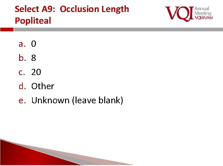 Select A 9: Occlusion Length Popliteal a. b. c. d. e. 0 8 20