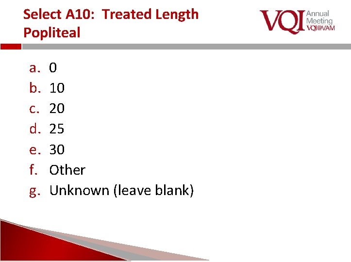 Select A 10: Treated Length Popliteal a. b. c. d. e. f. g. 0