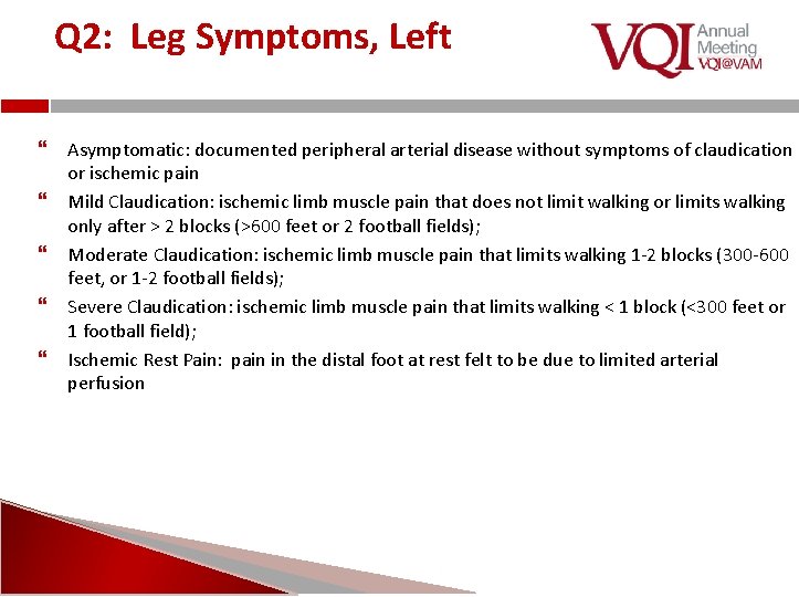 Q 2: Leg Symptoms, Left Asymptomatic: documented peripheral arterial disease without symptoms of claudication