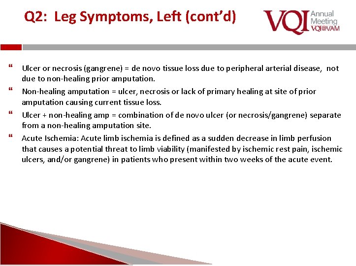 Q 2: Leg Symptoms, Left (cont’d) Ulcer or necrosis (gangrene) = de novo tissue