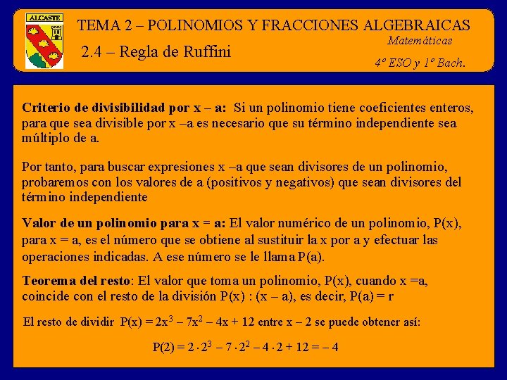 TEMA 2 – POLINOMIOS Y FRACCIONES ALGEBRAICAS 2. 4 – Regla de Ruffini Matemáticas