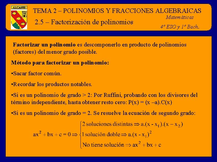 TEMA 2 – POLINOMIOS Y FRACCIONES ALGEBRAICAS 2. 5 – Factorización de polinomios Matemáticas