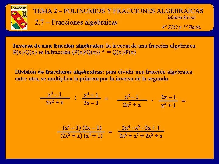 TEMA 2 – POLINOMIOS Y FRACCIONES ALGEBRAICAS Matemáticas 2. 7 – Fracciones algebraicas 4º