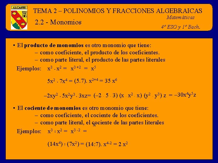 TEMA 2 – POLINOMIOS Y FRACCIONES ALGEBRAICAS 2. 2 - Monomios Matemáticas 4º ESO