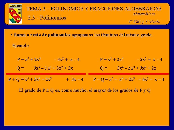 TEMA 2 – POLINOMIOS Y FRACCIONES ALGEBRAICAS Matemáticas 2. 3 - Polinomios 4º ESO