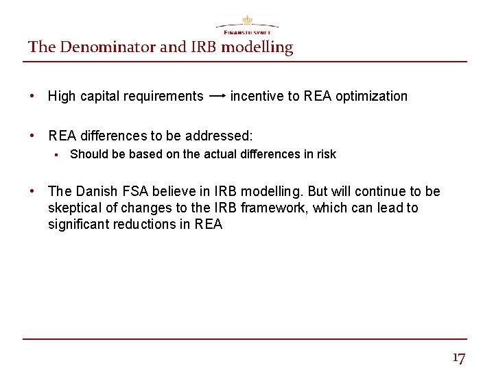 The Denominator and IRB modelling • High capital requirements incentive to REA optimization •