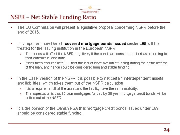 NSFR – Net Stable Funding Ratio • The EU Commission will present a legislative