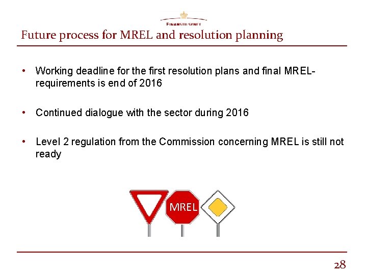 Future process for MREL and resolution planning • Working deadline for the first resolution