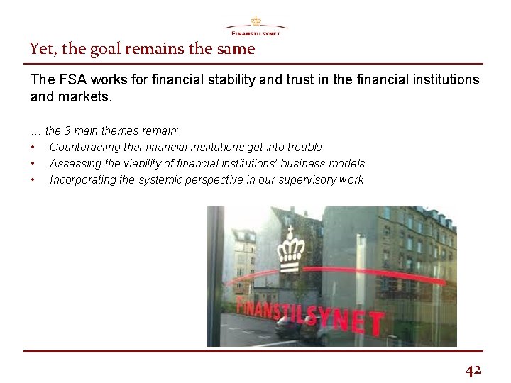 Yet, the goal remains the same The FSA works for financial stability and trust