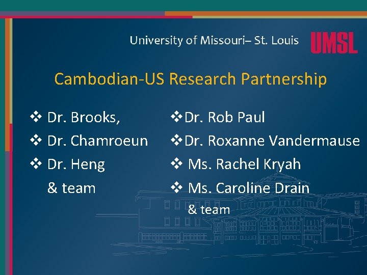 Cambodian-US Research Partnership v Dr. Brooks, v Dr. Chamroeun v Dr. Heng & team
