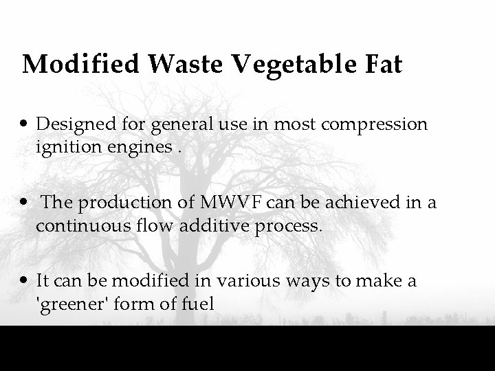 Modified Waste Vegetable Fat • Designed for general use in most compression ignition engines.