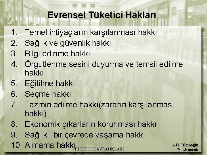 Evrensel Tüketici Hakları 1. 2. 3. 4. 5. 6. 7. 8. 9. 10. Temel