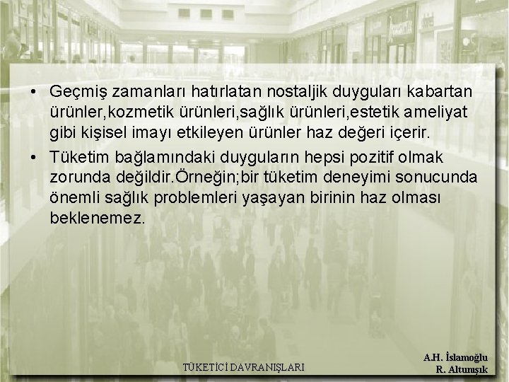  • Geçmiş zamanları hatırlatan nostaljik duyguları kabartan ürünler, kozmetik ürünleri, sağlık ürünleri, estetik