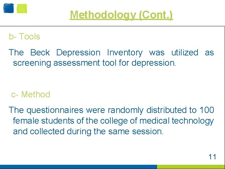 Methodology (Cont. ) b- Tools The Beck Depression Inventory was utilized as screening assessment