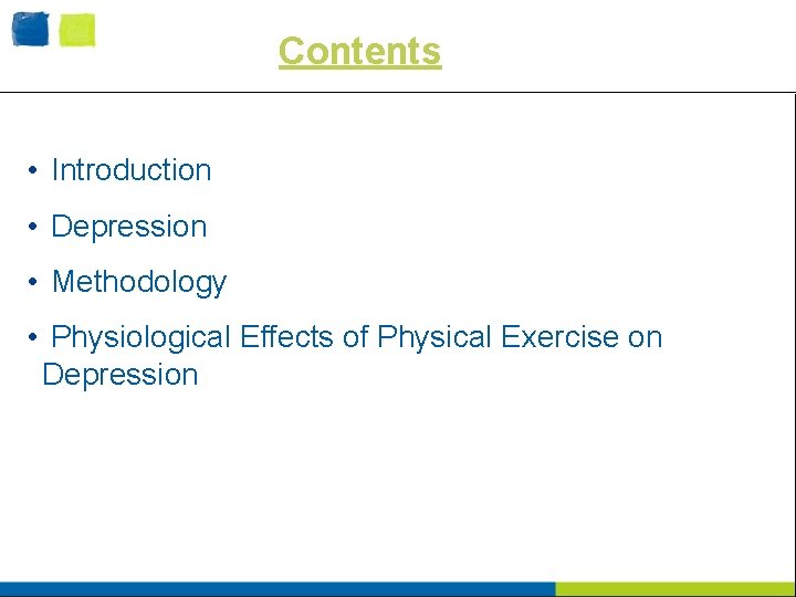 Contents • Introduction • Depression • Methodology • Physiological Effects of Physical Exercise on