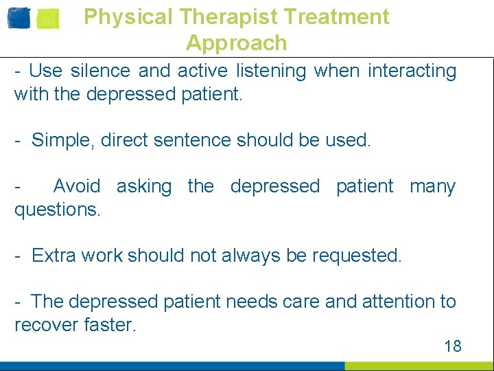 Physical Therapist Treatment Approach - Use silence and active listening when interacting with the