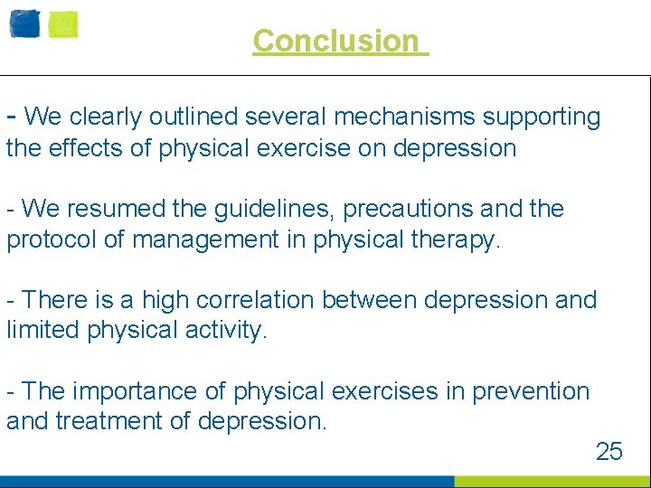 Conclusion - We clearly outlined several mechanisms supporting the effects of physical exercise on