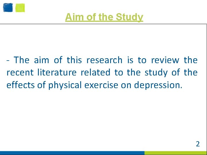 Aim of the Study - The aim of this research is to review the