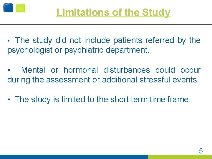 Limitations of the Study • The study did not include patients referred by the