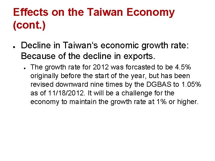 Effects on the Taiwan Economy (cont. ) l Decline in Taiwan‘s economic growth rate: