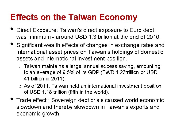 Effects on the Taiwan Economy • • • Direct Exposure: Taiwan's direct exposure to