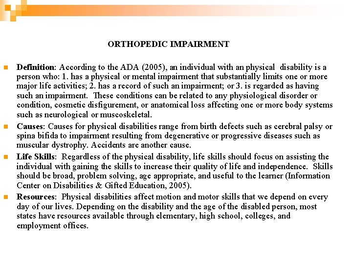 ORTHOPEDIC IMPAIRMENT n n Definition: According to the ADA (2005), an individual with an