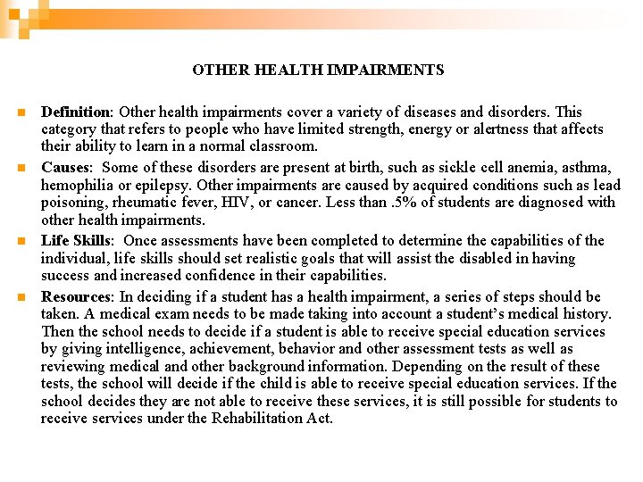 OTHER HEALTH IMPAIRMENTS n n Definition: Other health impairments cover a variety of diseases