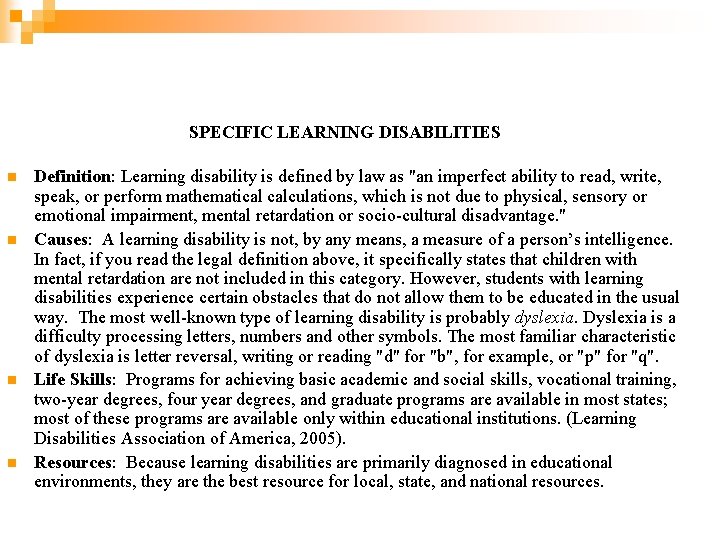 SPECIFIC LEARNING DISABILITIES n n Definition: Learning disability is defined by law as "an
