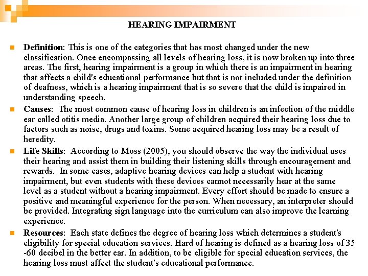 HEARING IMPAIRMENT n n Definition: This is one of the categories that has most