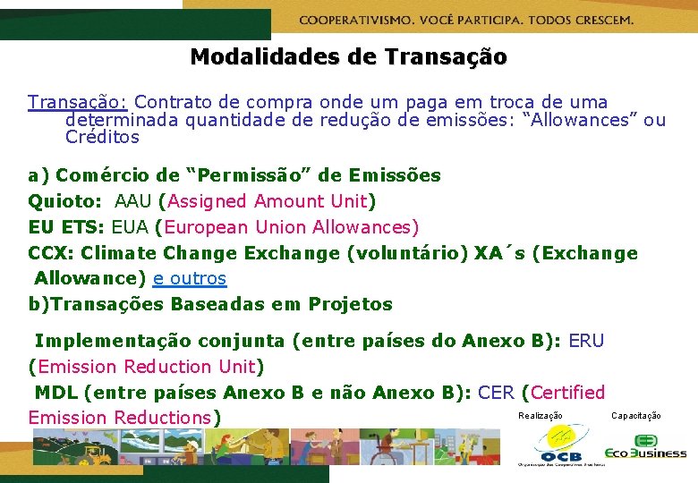 Modalidades de Transação: Contrato de compra onde um paga em troca de uma determinada