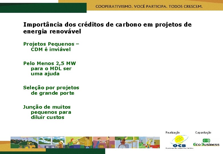 Importância dos créditos de carbono em projetos de energia renovável Projetos Pequenos – CDM